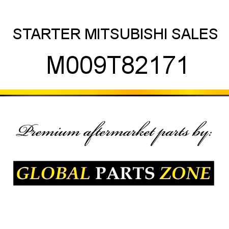 STARTER MITSUBISHI SALES M009T82171