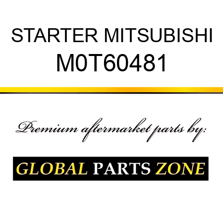 STARTER MITSUBISHI M0T60481