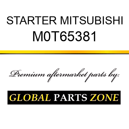 STARTER MITSUBISHI M0T65381