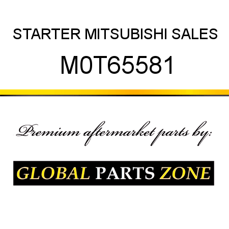 STARTER MITSUBISHI SALES M0T65581