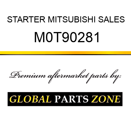 STARTER MITSUBISHI SALES M0T90281