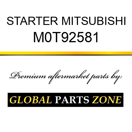 STARTER MITSUBISHI M0T92581