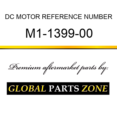 DC MOTOR REFERENCE NUMBER M1-1399-00