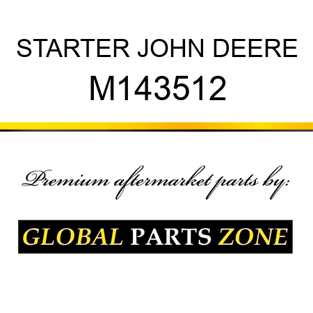 STARTER JOHN DEERE M143512