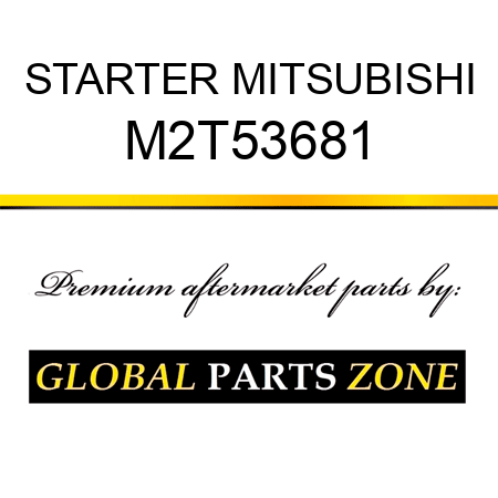 STARTER MITSUBISHI M2T53681