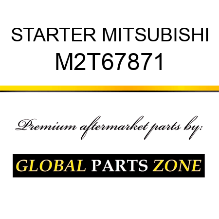 STARTER MITSUBISHI M2T67871