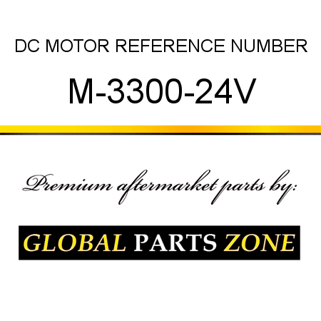 DC MOTOR REFERENCE NUMBER M-3300-24V