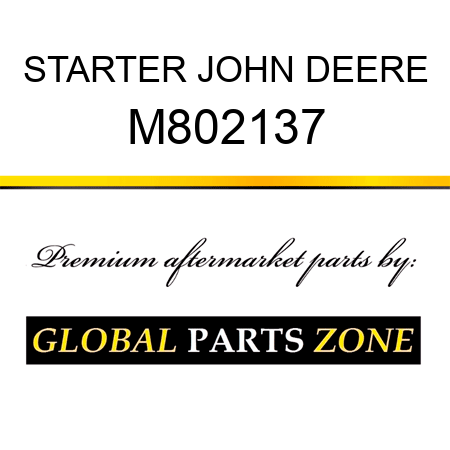STARTER JOHN DEERE M802137