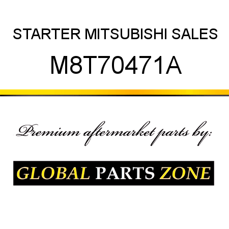 STARTER MITSUBISHI SALES M8T70471A