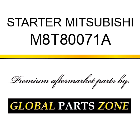 STARTER MITSUBISHI M8T80071A