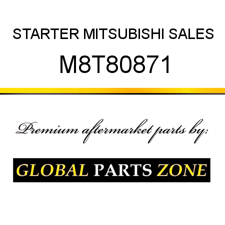 STARTER MITSUBISHI SALES M8T80871