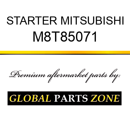 STARTER MITSUBISHI M8T85071