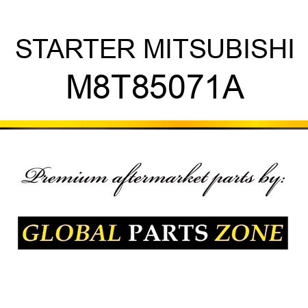 STARTER MITSUBISHI M8T85071A