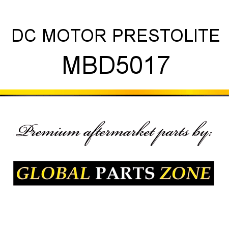 DC MOTOR PRESTOLITE MBD5017