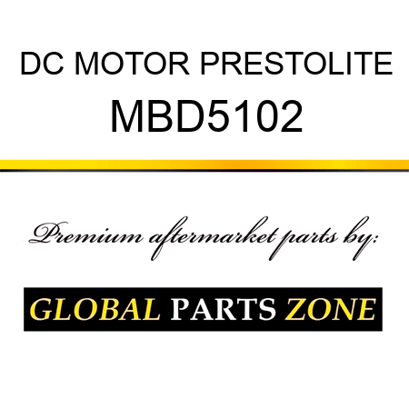 DC MOTOR PRESTOLITE MBD5102