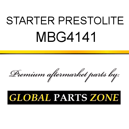 STARTER PRESTOLITE MBG4141