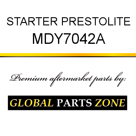 STARTER PRESTOLITE MDY7042A