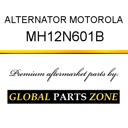 ALTERNATOR MOTOROLA MH12N601B