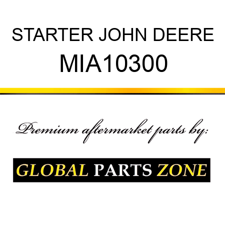 STARTER JOHN DEERE MIA10300
