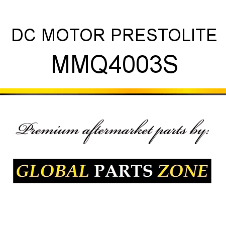 DC MOTOR PRESTOLITE MMQ4003S