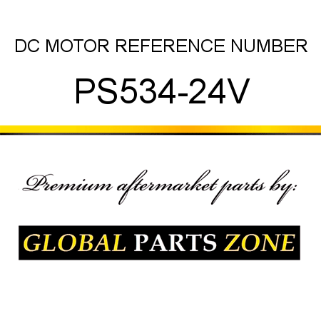 DC MOTOR REFERENCE NUMBER PS534-24V