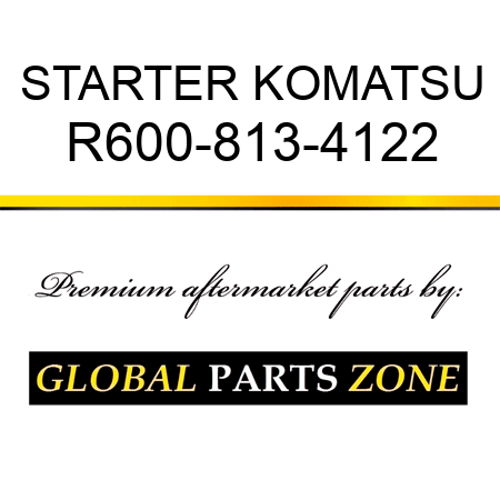 STARTER KOMATSU R600-813-4122