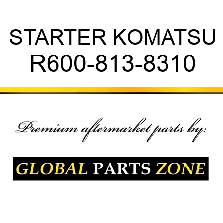 STARTER KOMATSU R600-813-8310