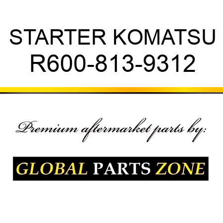 STARTER KOMATSU R600-813-9312