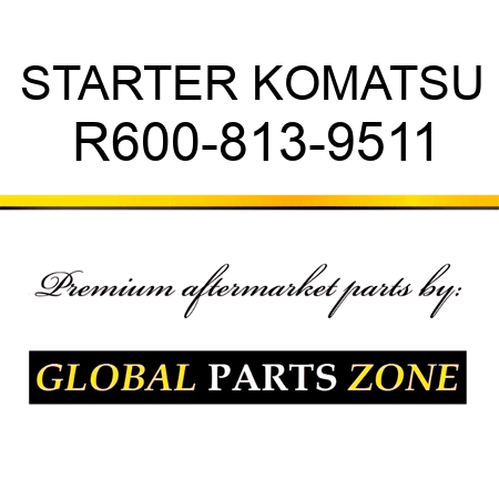 STARTER KOMATSU R600-813-9511