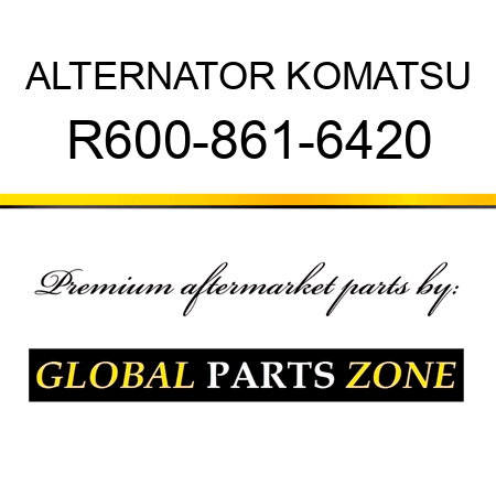 ALTERNATOR KOMATSU R600-861-6420