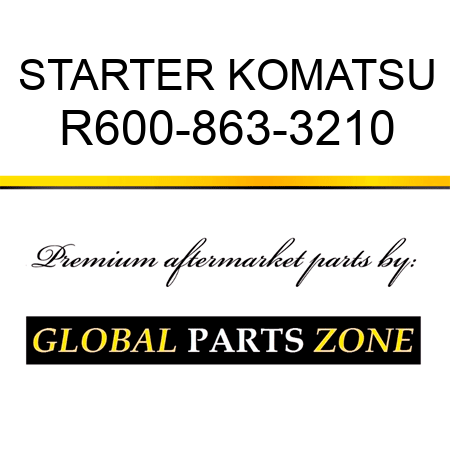 STARTER KOMATSU R600-863-3210