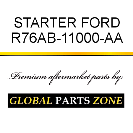 STARTER FORD R76AB-11000-AA