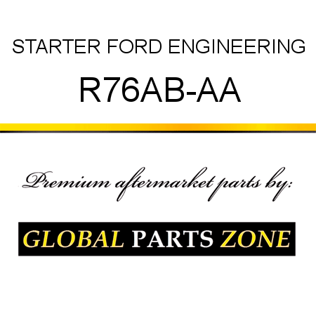 STARTER FORD ENGINEERING R76AB-AA