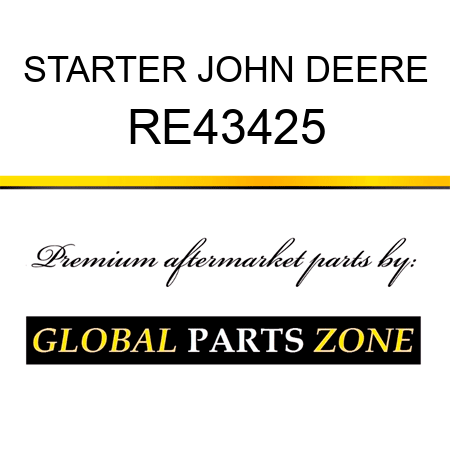 STARTER JOHN DEERE RE43425