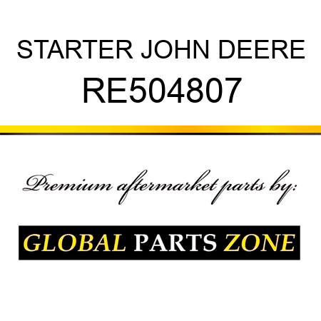 STARTER JOHN DEERE RE504807