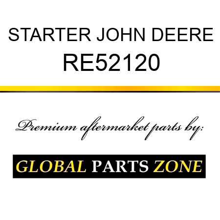 STARTER JOHN DEERE RE52120