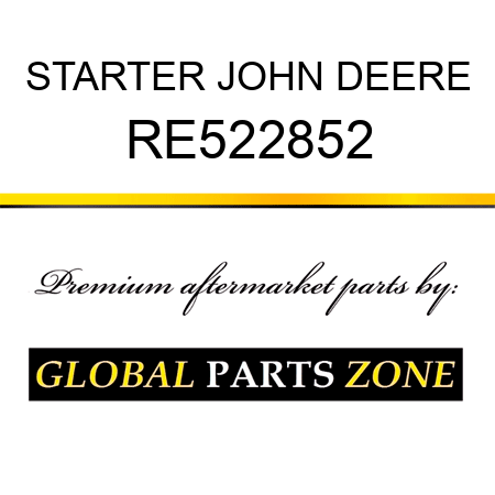 STARTER JOHN DEERE RE522852
