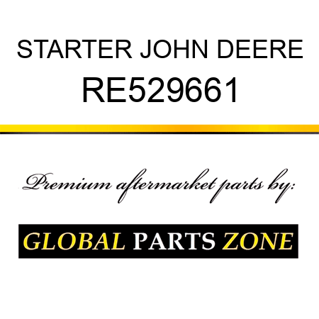 STARTER JOHN DEERE RE529661