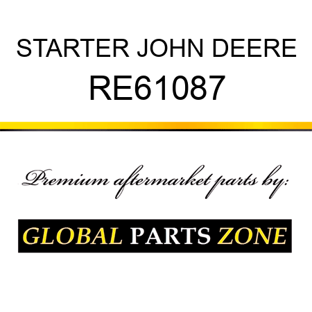 STARTER JOHN DEERE RE61087