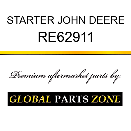 STARTER JOHN DEERE RE62911