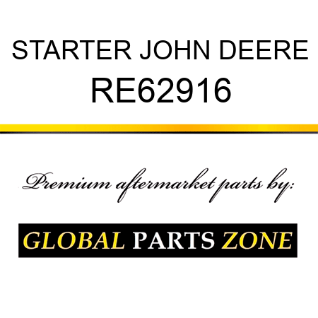 STARTER JOHN DEERE RE62916