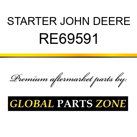 STARTER JOHN DEERE RE69591