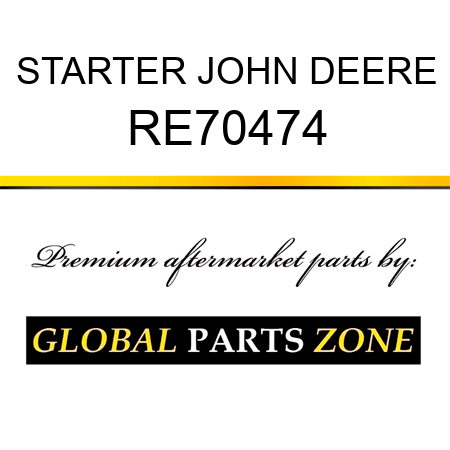 STARTER JOHN DEERE RE70474
