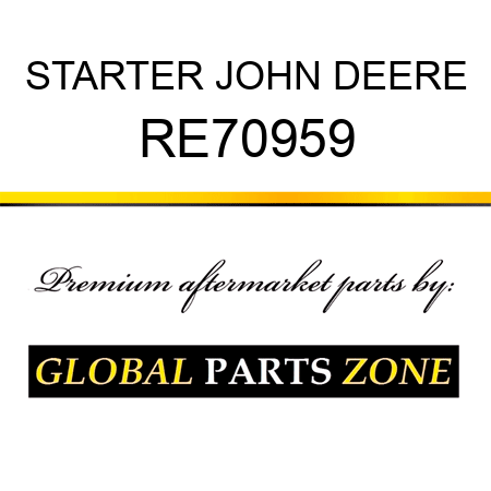 STARTER JOHN DEERE RE70959