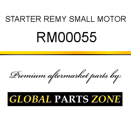 STARTER REMY SMALL MOTOR RM00055