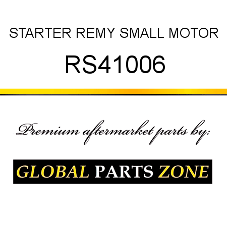 STARTER REMY SMALL MOTOR RS41006