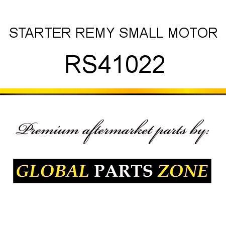 STARTER REMY SMALL MOTOR RS41022