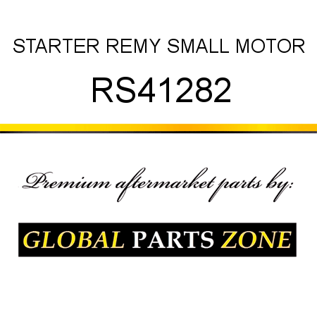 STARTER REMY SMALL MOTOR RS41282