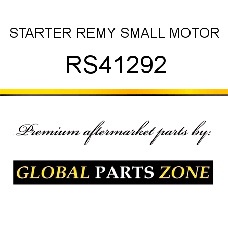 STARTER REMY SMALL MOTOR RS41292