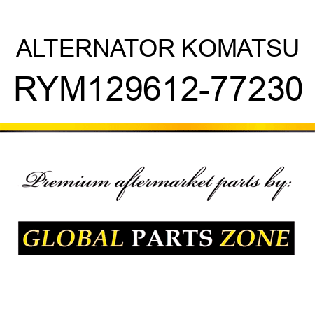 ALTERNATOR KOMATSU RYM129612-77230